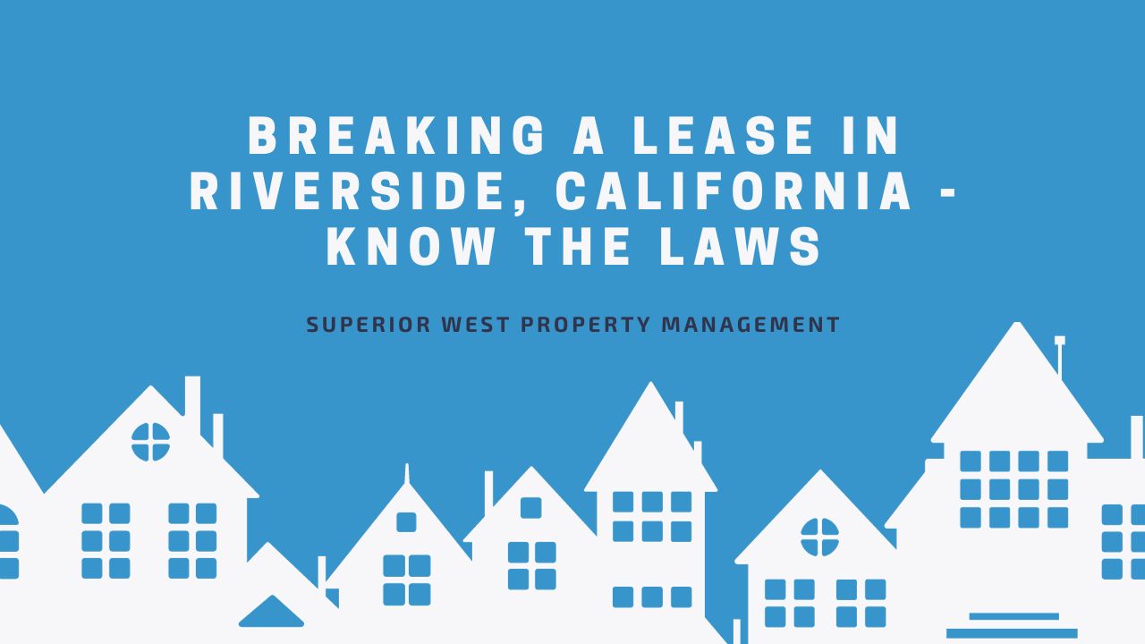 Breaking a Lease in Riverside, California - Know the Laws